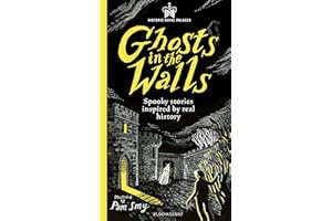 Historic Royal Palaces: Ghosts in the Walls: Spooky stories inspired by real history – perfect for fans of the paranormal