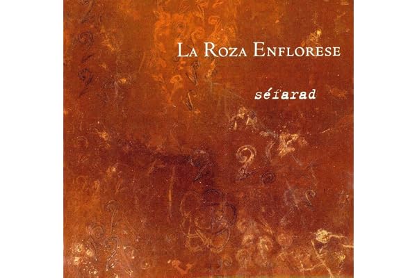 Séfarad : Chants Judéo-Espagnols. la Roza Enflorese.