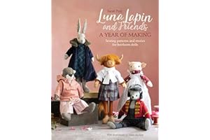 Luna Lapin And Friends, A Year Of Making: Sewing patterns and stories for heirloom dolls: 4