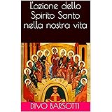 L'azione dello Spirito Santo nella nostra vita