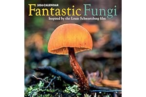 Fantastic Fungi Wall Calendar 2024: Inspired by the Louie Schwartzberg Film