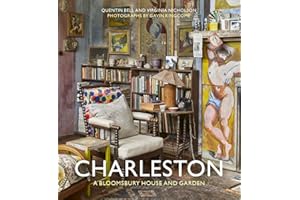 Charleston: A Bloomsbury House & Garden