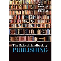 洋書 The Oxford Handbook of Publishing The Oxford Handbook of Publishing : Phillips, Angus, Bhaskar