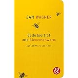 Selbstporträt mit Bienenschwarm: Ausgewählte Gedichte (Fischer Taschenbibliothek)