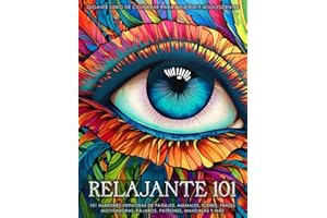 Relajante 101 - Gigante libro de colorear con un gran surtido de imágenes para adultos y adolescentes: 101 dibujos de paisajes, animales, frases motivadoras, flores, pájaros, patrones, mandalas y más.