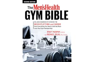 The Men's Health Gym Bible (2nd edition): Includes Hundreds of Exercises for Weightlifting and Cardio