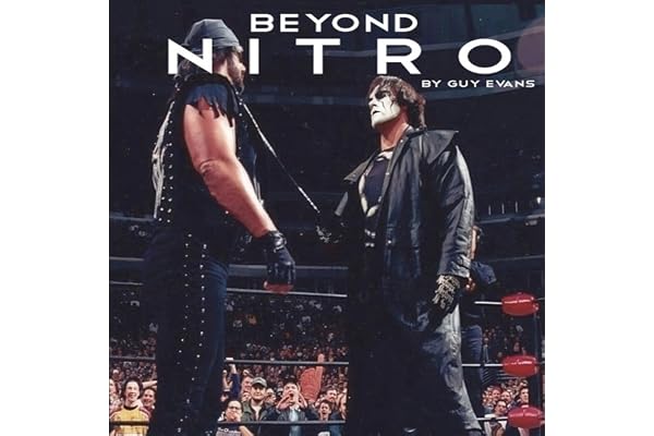 Beyond Nitro: Untold Stories from the WCW Era: NITRO Book Collection 2