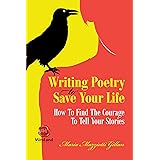 Writing Poetry to Save Your Life: How To Find The Courage To Tell Your Stories (MiroLand Book 1)