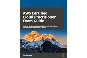 AWS Certified Cloud Practitioner Exam Guide: Build your cloud computing knowledge and build your skills as an AWS Certified Cloud Practitioner (CLF-C01)