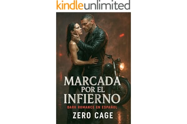 MARCADA POR EL INFIERNO. Dark romance en español : Ella fue su prisionera. Él, su castigo. Te romperá el alma y te hará arder (Crónicas del Deseo Prohibido. Saga de Zero Cage nº 1)