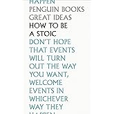 How to Be a Stoic