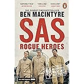 SAS: Rogue Heroes: The authorized wartime history from the Sunday Times bestselling author