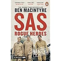 SAS: Rogue Heroes: The authorized wartime history from the Sunday Times bestselling author
