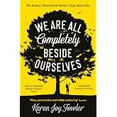We Are All Completely Beside Ourselves: Shortlisted for the Booker Prize : Fowler, Karen Joy ...