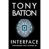 Interface: A Techno-Thriller (The Interface Series Book 1)