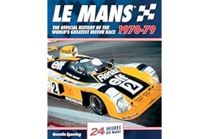 Le Mans: The Official History of the World's Greatest Motor Race, 1970-79: 3 (Le Mans Official History)