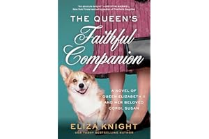 The Queen's Faithful Companion: A Novel of Queen Elizabeth II and Her Beloved Corgi, Susan