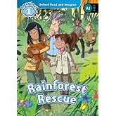 Oxford Read and Imagine: Level 1: Rainforest Rescue Audio Pack