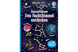 Usborne Minis Naturführer: Den Nachthimmel entdecken: mit 60 Stickern (Usborne-Minis-Reihe)