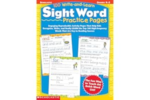 100 Write-And-Learn Sight Word Practice Pages: Engaging Reproducible Activity Pages That Help Kids Recognize, Write, and Really Learn the Top 100 High-Frequency Words That Are Key to Reading Success