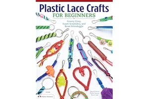 Plastic Lace Crafts for Beginners: Groovy Gimp, Super Scoubidou, and Beast Boondoggle (Design Originals) Master the Essential Techniques of Lacing 4-Strand & 6-Strand Key Chains, Bracelets, & More