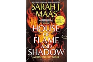House of Flame and Shadow: The INTERNATIONAL BESTSELLER and the smouldering third book in the Crescent City series, from the creator of ACOTAR