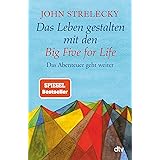 Das Leben gestalten mit den Big Five for Life: Das Abenteuer geht weiter