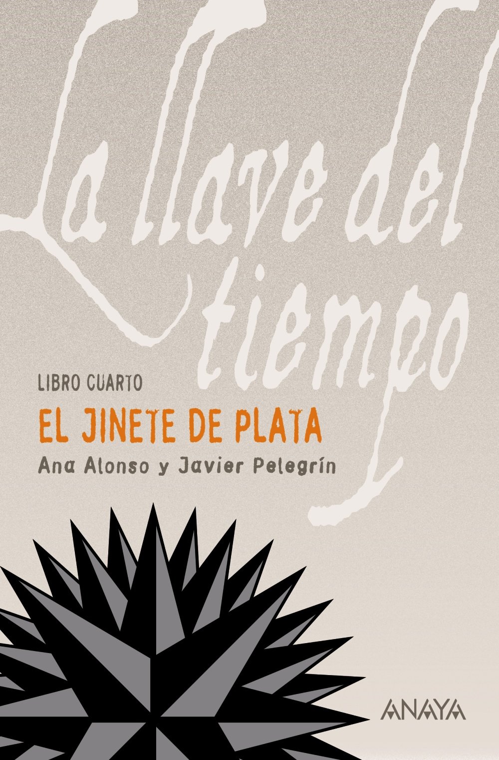 El Jinete de Plata: La llave del tiempo, IV - La Llave Del Tiempo)