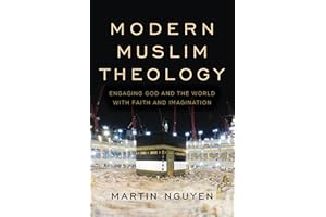Modern Muslim Theology: Engaging God and the World with Faith and Imagination (Religion in the Modern World)
