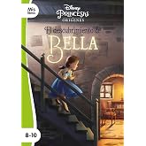 Princesas. El descubrimiento de Bella: Narrativa or&iacute;genes (Mislibros)