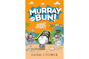 Murray the Pirate: A new adventure in the funny series from bestselling artist Adam Stower – illustrator of books by David Walliams including Spaceboy and Astrochimp: (3) (Murray and Bun)