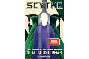 Scythe – Das Vermächtnis der Ältesten: Band 3 | Science Fiction Roman ab 14 Jahren