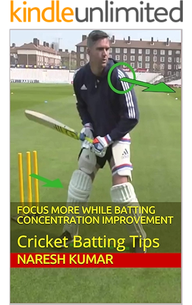 Focus More While Batting Concentration Improvement Cricket Batting Tips Batting Coach Ebook Kumar Naresh Amazon In Kindle Store Cricket batting tips by sachin tendulkar check out the perfect shot ( sports skills ). focus more while batting concentration