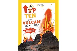 I dieci vulcani più esplosivi. Top ten. Ediz. ad alta leggibilità