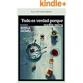 Todo es verdad porque nadie mira