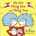 We Are Thing One and Thing Two: Based on Dr. Seuss's The Cat in the Hat