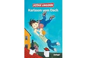 Karlsson vom Dach. Gesamtausgabe: Alle drei Kinderbücher in einem Band: Alle 3 Kinderbuch-Klassiker ab 10 Jahren in einem Band