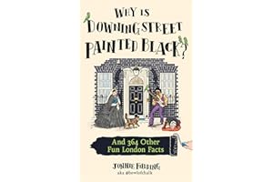 Why Is Downing Street Painted Black?: 365 fun, fascinating London facts from one of the city’s most popular tour guides, the perfect 2025 gift for history and trivia fans