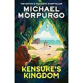 Kensuke's Kingdom: the classic children&rsquo;s adventure story of survival , family and friendship