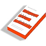 How We Learn: Throw out the rule book and unlock your brain’s potential