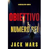 Obiettivo numero sei (Il gioco della spia—Libro #6)