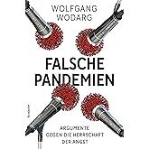 Falsche Pandemien: Argumente gegen die Herrschaft der Angst