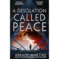 A Desolation Called Peace: Arkady Martine: 2 (Teixcalaan, 2)