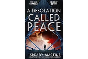 A Desolation Called Peace: Arkady Martine