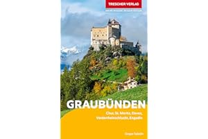 TRESCHER Reiseführer Graubünden: Chur, St. Moritz, Davos, Vorderrheinschlucht, Engadin