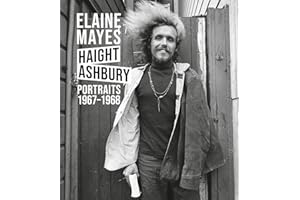 Elaine Mayes: Haight-Ashbury: Portraits 1967-1968