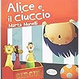 Alice e il ciuccio. Ediz. illustrata