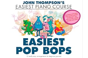 John Thompson’s Easiest Pop Bops: John Thompson’s Easiest Piano Course