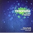 resonate: oder wie Sie mit packenden Storys und einer fesselnden Inszenierung Ihr Publikum verändern