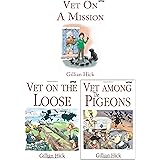 Gillian Hick Vet Series 3 Books Collection Set - Vet on the Loose, Vet on a mission, Vet among the pigeons